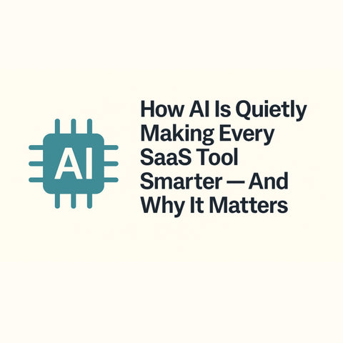 How AI Is Showing Up in Every SaaS Tool — And Why It Matters